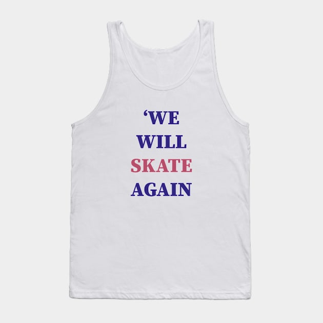 'We will skate Again Tank Top by Souna's Store